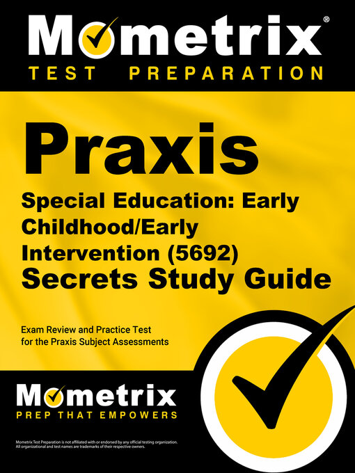 Title details for Praxis Special Education: Early Childhood/Early Intervention (5692) Secrets Study Guide by Mometrix - Available